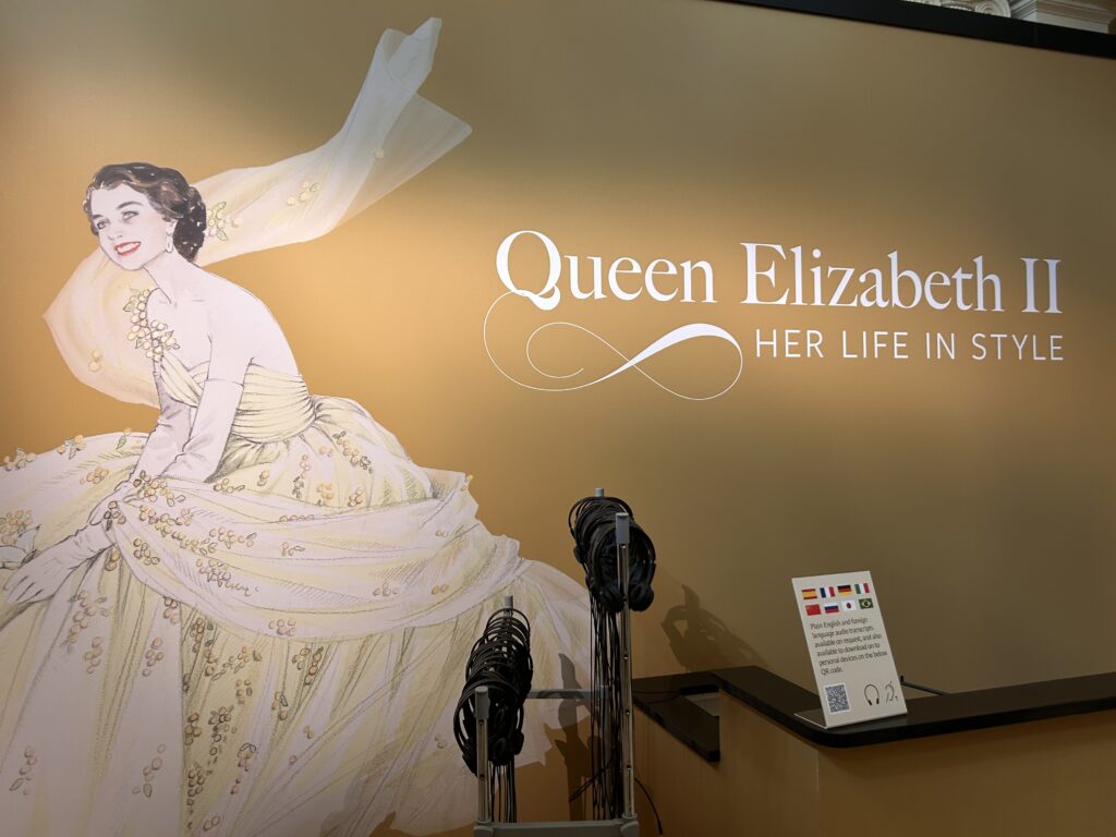 Image of the Entrance of Queen Elizabeth: In Her Style Exhibition at the King's Gallery at Buckingham Palace